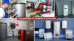 Chaudières et pompes à chaleur